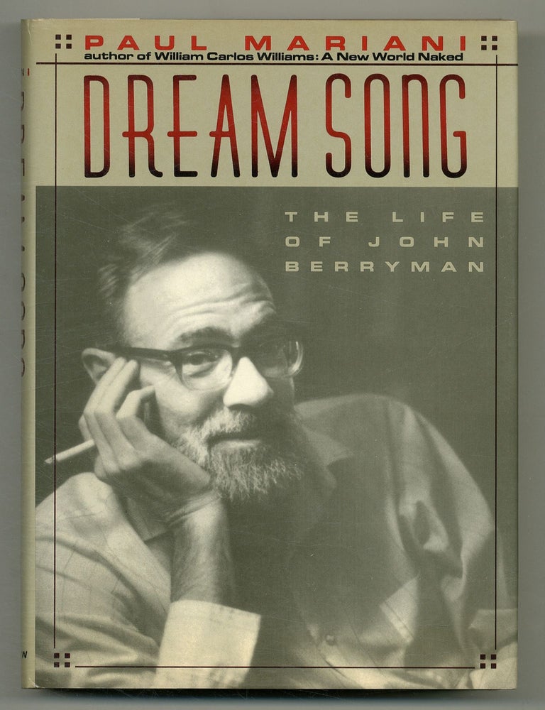 Item #523197 Dream Song: The Life of John Berryman. Paul MARIANI.