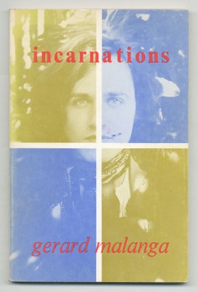 Incarnations. Gerard MALANGA.