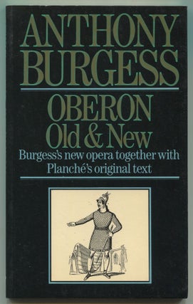 Item #523223 Oberon: Old and New. Anthony BURGESS