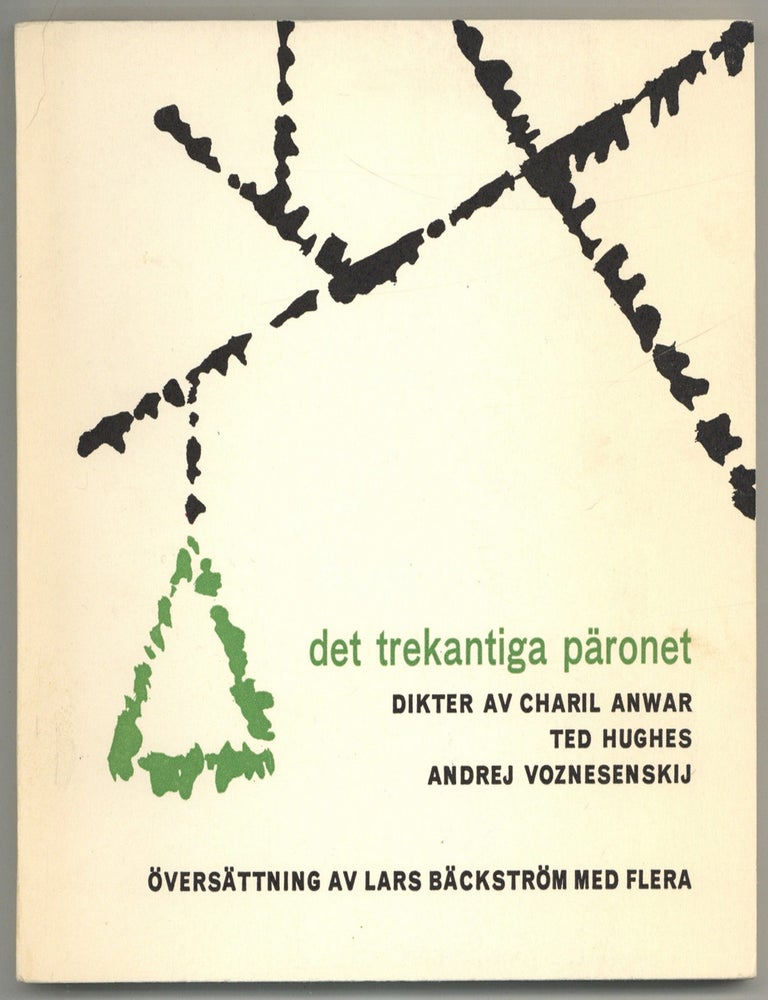 Det trekantiga p&auml;ronet: 3 x 13 dikter av Chairil Anwar, Indonesien; Ted Hughes, England; Andrej. Ted HUGHES, and, Andrej Voznesenskij.