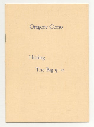 Item #523477 Hitting the Big 5-0. Gregory CORSO