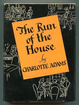Item #523547 The Run of the House. Charlotte ADAMS