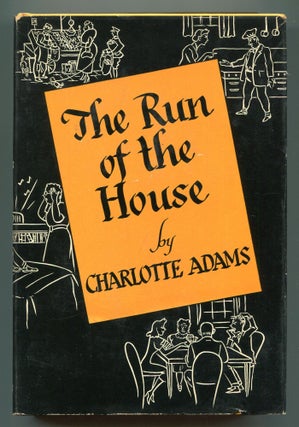 Item #523547 The Run of the House. Charlotte ADAMS