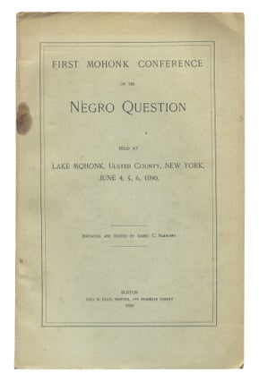 Item #523604 First Mohonk Conference on the Negro Question Held at Lake Mohonk, Ulster County,...