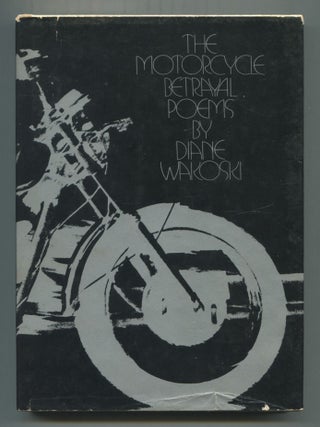 The Motorcycle Betrayal Poems. Diane WAKOSKI.