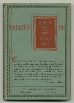 Item #523838 Boys–Then and Now. William Allen WHITE