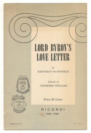 Item #524056 Lord Byron's Love Letter: Opera in One Act. Raffaello de BANFIELD, Tennessee Williams