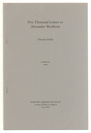 Item #524128 [Offprint]: Five Thousand Letters to Alexander Woollcott. Thornton WILDER