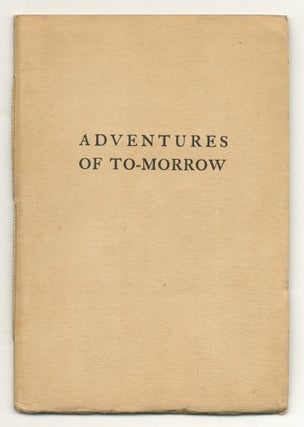 Item #524215 Adventures of To-Morrow: A Collection of Undergraduate Verse. Max BRAND, Sidney...