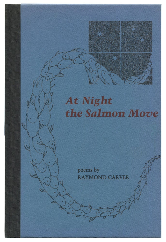 Item #524217 At Night the Salmon Move. Raymond CARVER.