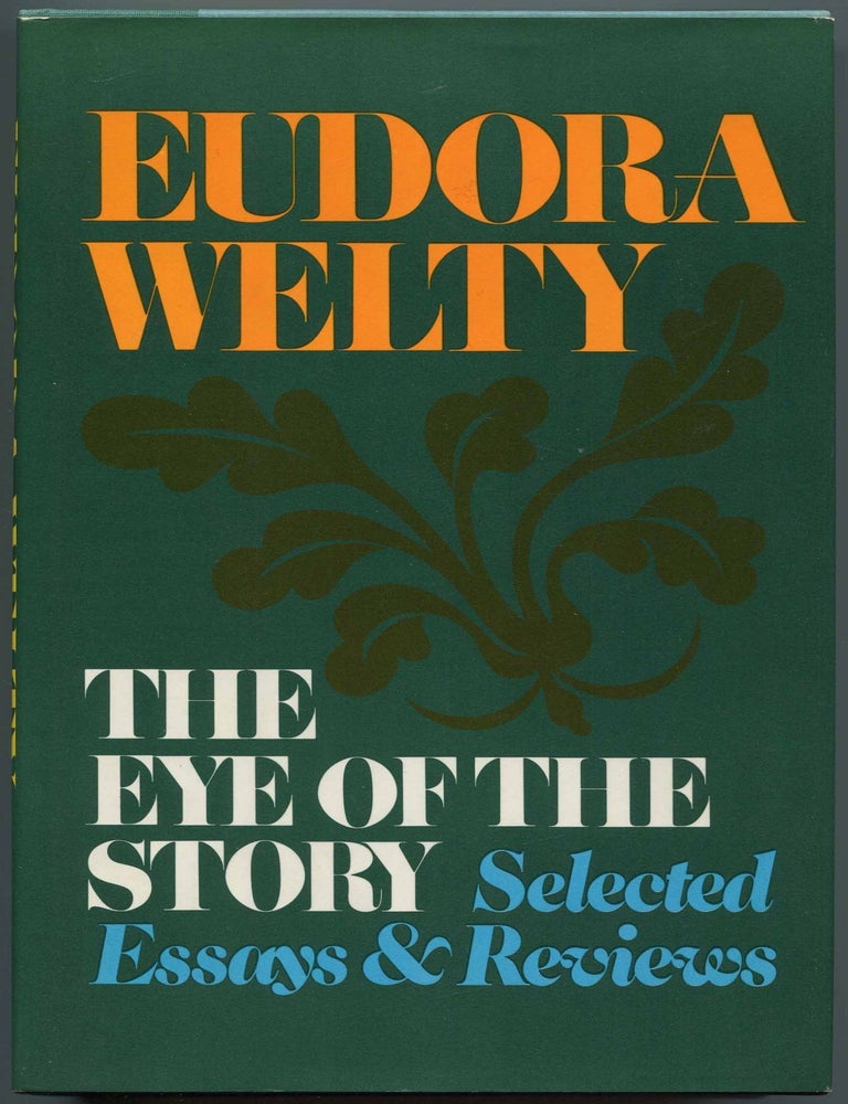 Item #524223 The Eye of the Story. Selected Essays and Reviews. Eudora WELTY.