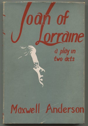 Item #524271 Joan of Lorraine: A Play in Two Acts. Maxwell ANDERSON