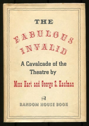 Item #524420 The Fabulous Invalid: A Play in Two Acts. Moss HART, George S. Kaufman