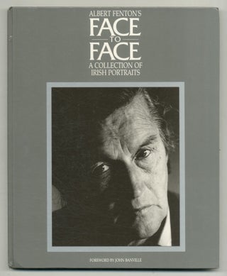 Item #524650 Albert Fenton's Face to Face: A Collection of Irish Portraits
