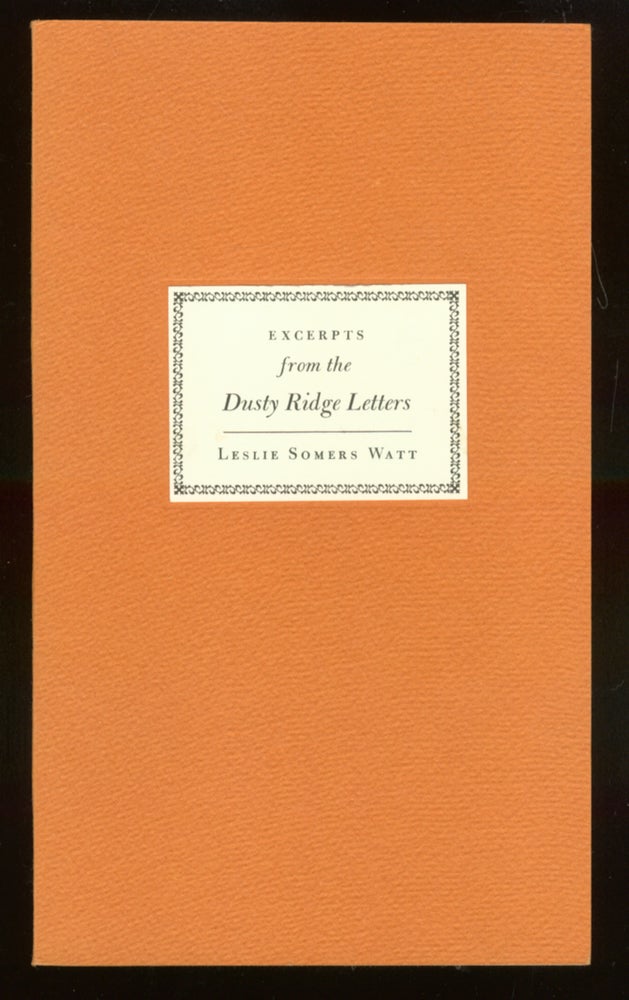 Item #52474 Excerpts from the Dusty Ridge Letters. Leslie Somers WATT.