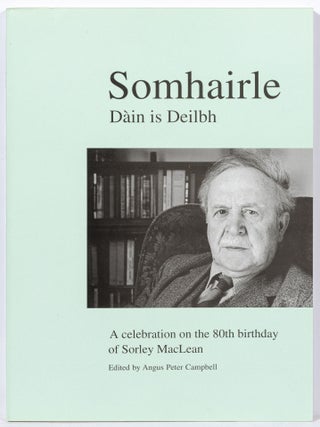 Item #524759 Somhairle: Dain is Deilbh. A celebration on the 80th birthday of Sorley MacLean....