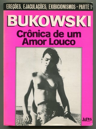 Item #524790 Crônica De Um Amor Louco. Charles BUKOWSKI