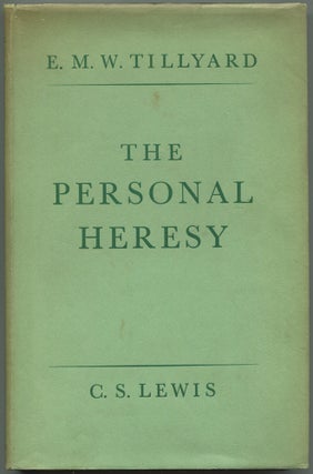 Item #524837 The Personal Heresy. A Controversy. C. S. LEWIS, E. M. W. Tillyard