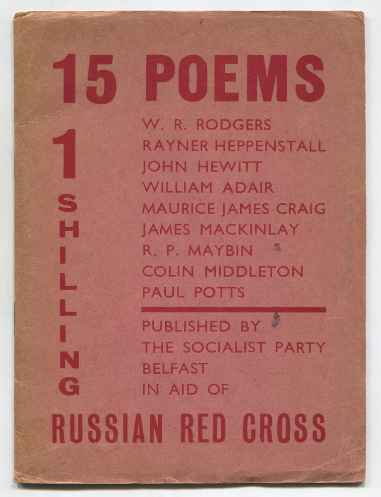 15 Poems. Published by The Socialist Party Belfast in Aid of Russian Red Cross. John HEWITT, W. R, Rayner Heppenstall.