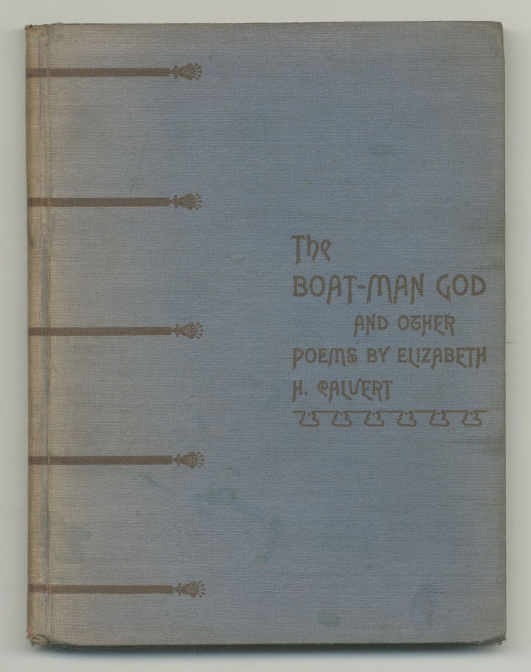 Item #524959 The Boat-Man God and Other Poems. Elizabeth H. CALVERT.