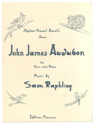 Item #525197 [Sheet music]: John James Audubon (Edition Musicus). Stephen Vincent BENET, words...