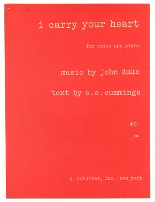 Item #525241 [Sheet music]: I Carry Your Heart. E. E. CUMMINGS, words by, music by John Duke