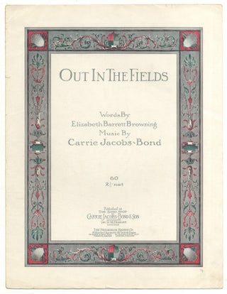 Item #525244 [Sheet music]: Out in the Fields. Elizabeth Barrett BROWNING, words by, music by...