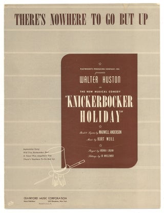 Item #525253 [Sheet music]: There's Nowhere to Go But Up (from Knickerbocker Holiday). Maxwell...