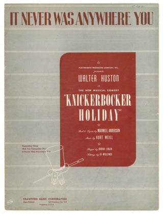 Item #525254 [Sheet music]: It Never Was Anywhere You (from Knickerbocker Holiday). Maxwell...