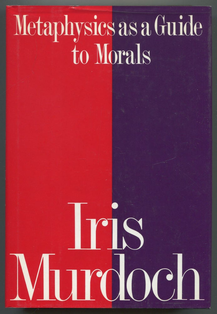 Item #525262 Metaphysics as a Guide to Morals. Iris MURDOCH.