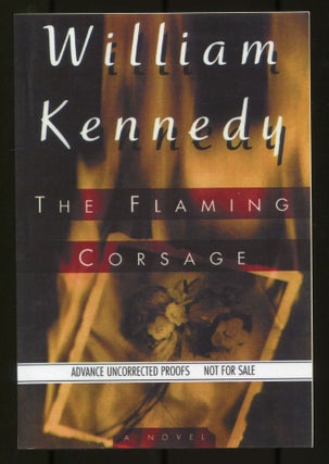 Item #525287 The Flaming Corsage. William KENNEDY