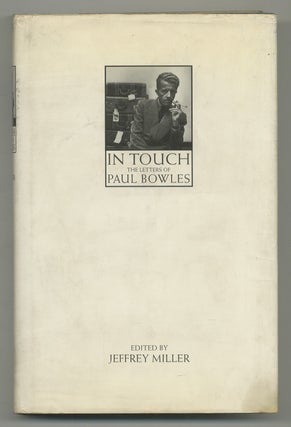 Item #525449 In Touch: The Letters of Paul Bowles. Paul BOWLES