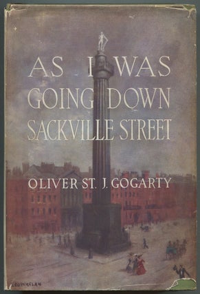 Item #525814 As I Was Going Down Sackville Street. A Phantasy in Fact. Oliver St. John GOGARTY,...