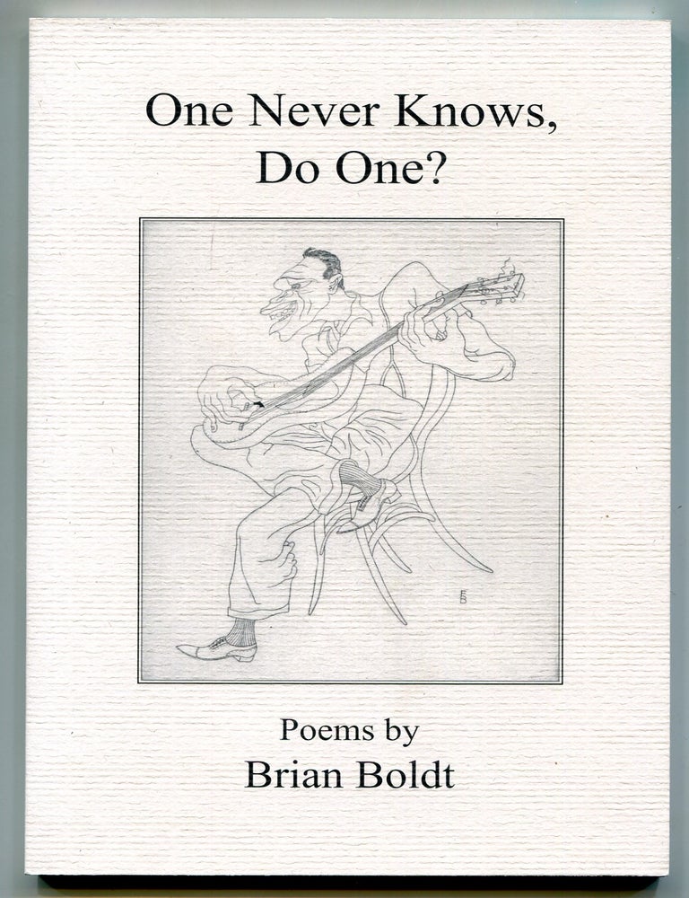 Item #525900 One Never Knows, Do One? Brian BOLDT.