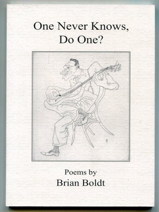 Item #525900 One Never Knows, Do One? Brian BOLDT