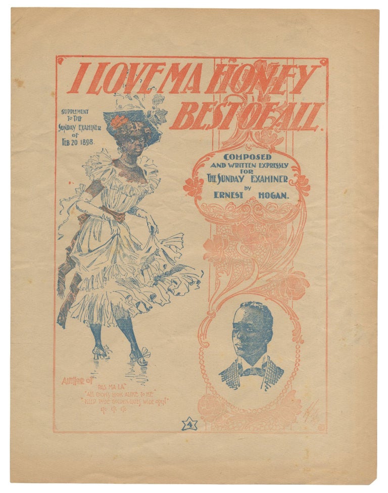 Item #526022 [Sheet Music]: I Love Ma Honey Best of All. Supplement to The San Francisco Examiner, Feb. 20, 1898. Ernest HOGAN, J A. Raynes.