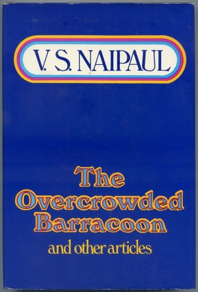 Item #526358 The Overcrowded Barracoon and Other Articles. V. S. NAIPAUL