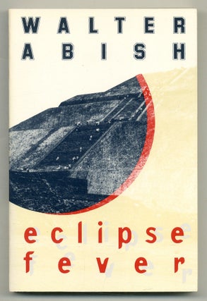 Item #526399 Eclipse Fever. Walter ABISH