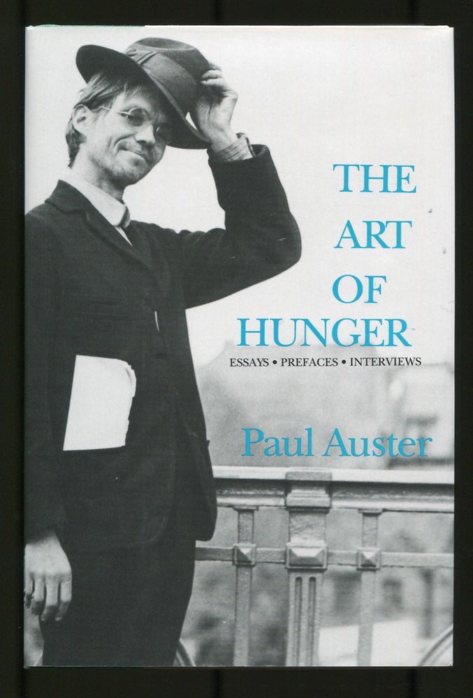 Item #526425 The Art of Hunger: Essays, Prefaces, Interviews. Paul AUSTER.