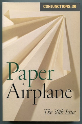 Item #526432 Conjunctions: Paper Airplane, The Thirtieth Issue. Franz KAFKA, William H. Gass,...
