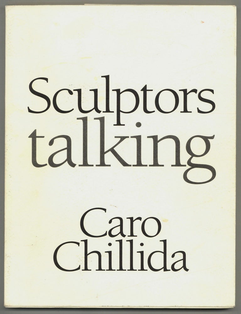 Item #526650 Sculptors Talking. Anthony CARO, Eduardo Chillida. Andrew Dempsey.