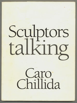 Item #526650 Sculptors Talking. Anthony CARO, Eduardo Chillida. Andrew Dempsey