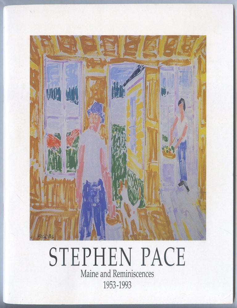 Item #526730 [Exhibition Catalog]: Stephen Pace: Maine and Reminiscences, 1953-1993. Oils and Watercolors from Four Decades. Stephen PACE.