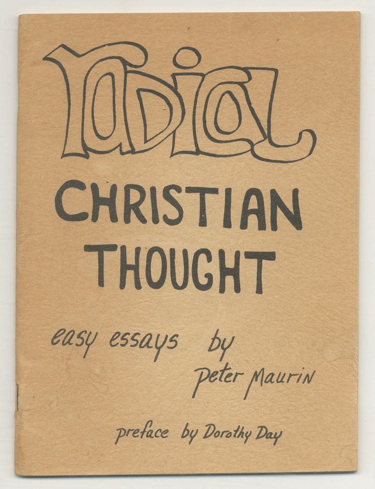 Easy Essays [cover title]: Radical Christian Thought: Easy Essays. Peter MAURIN.