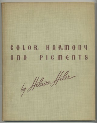 Color Harmony and Pigments. Hilaire HILER.