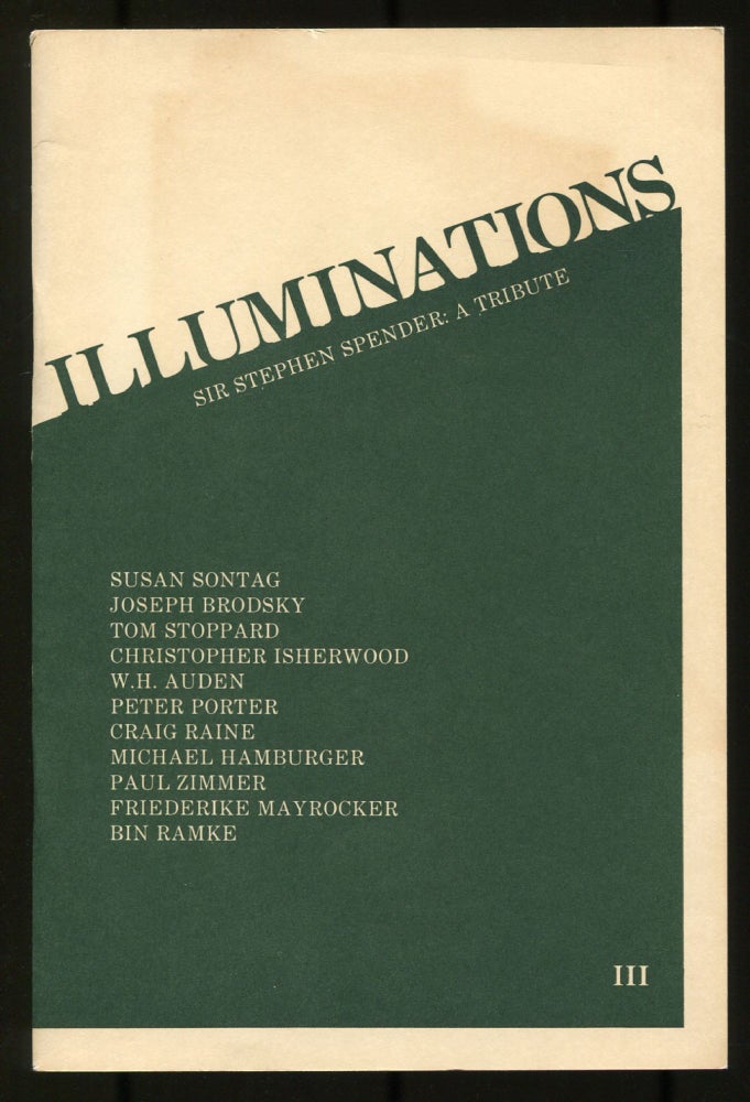 Item #527013 Illuminations – Sir Stephen Spender: A Tribute. Spring 1984. W. H. AUDEN, Christopher Isherwood, Susan Sontag, Tom Stoppard.
