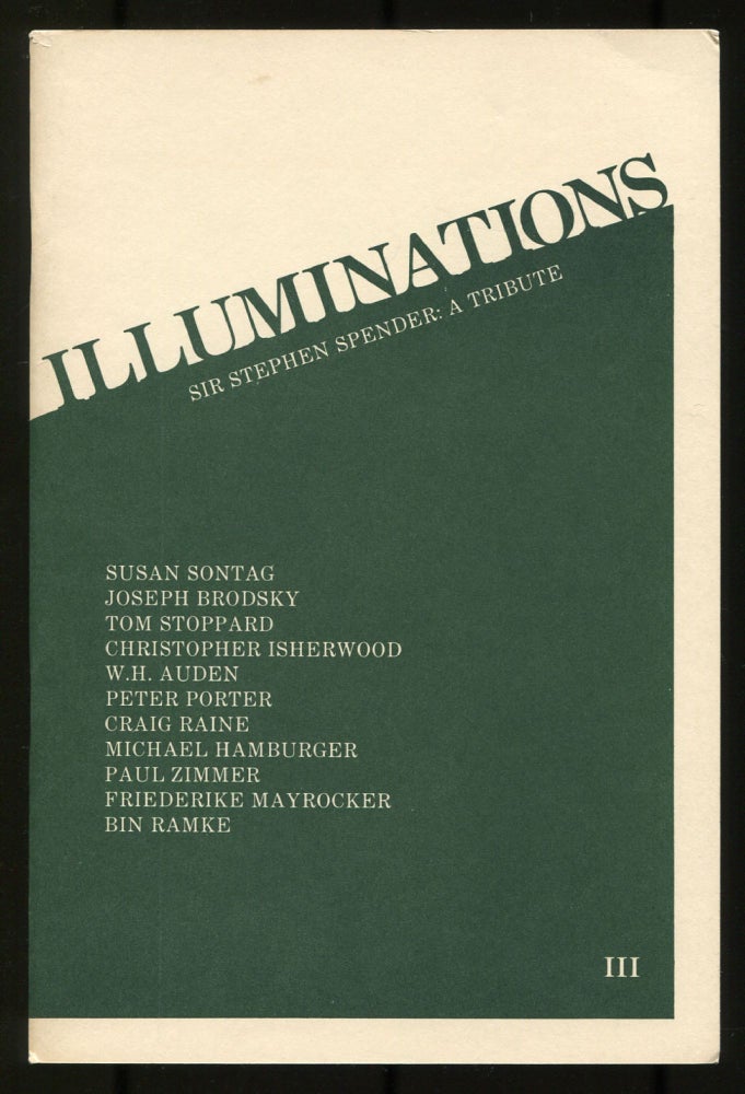 Item #527014 Illuminations – Sir Stephen Spender: A Tribute. Spring 1984. W. H. AUDEN, Christopher Isherwood, Susan Sontag, Tom Stoppard.