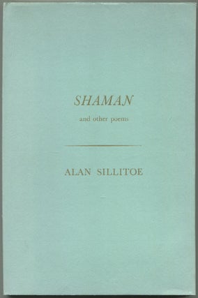 Item #527122 Shaman and other poems. Alan SILLITOE