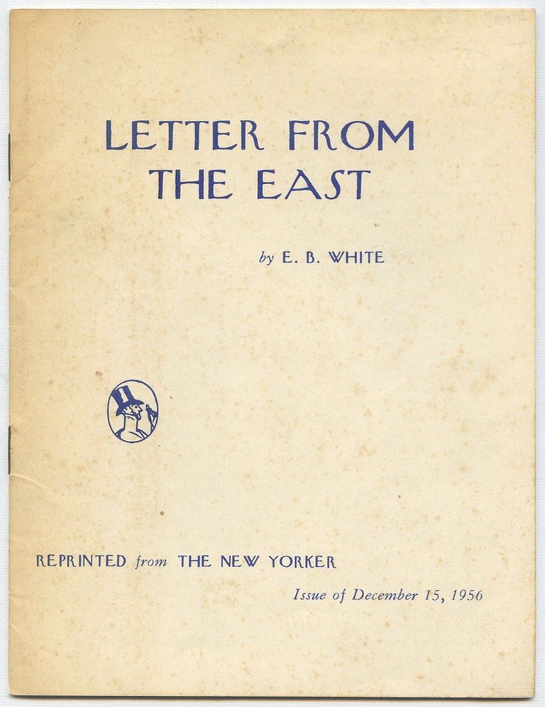 Item #527164 Letter from the East. E. B. WHITE.