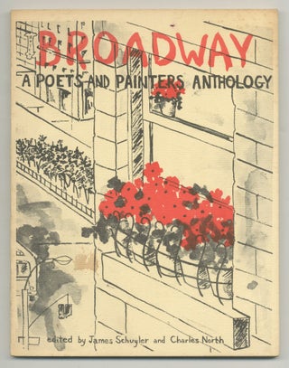 Item #527173 Broadway: A Poet and Painters Anthology. James SCHUYLER, Darragh Park, Anne Waldman,...